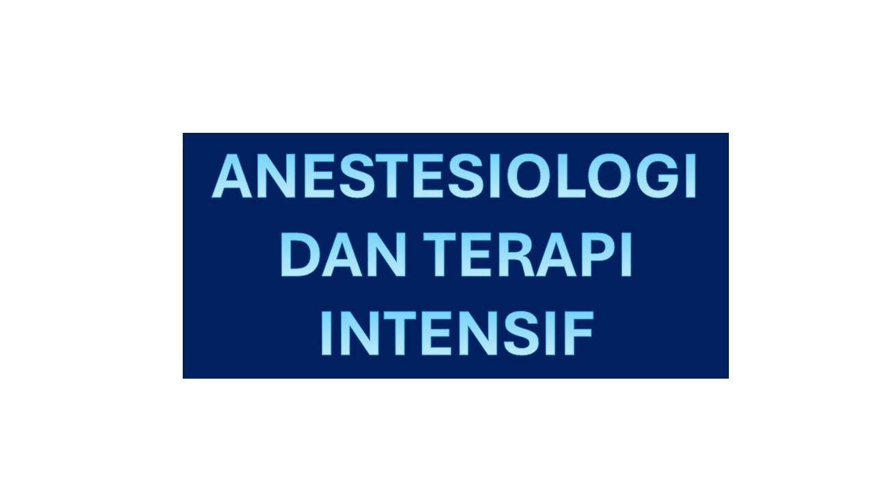 Anestesiologi dan Terapi Intensif 