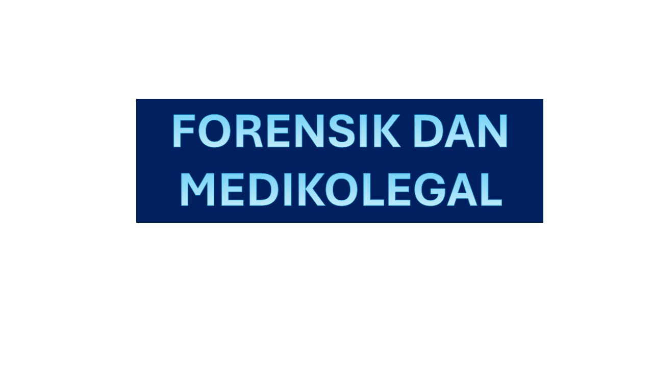 Ilmu Kedokteran Forensik dan Medikolegal